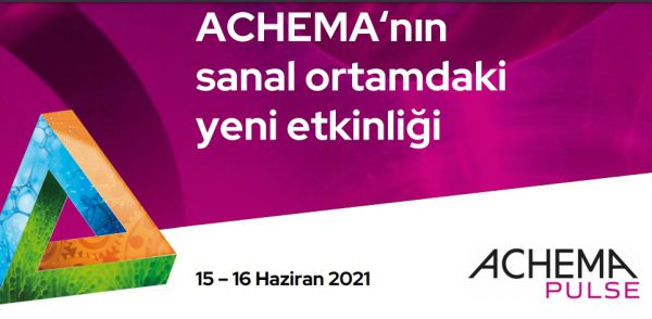 15-16 HAZİRAN’DA ACHEMA PULSE ONLINE OLARAK YAPILACAK